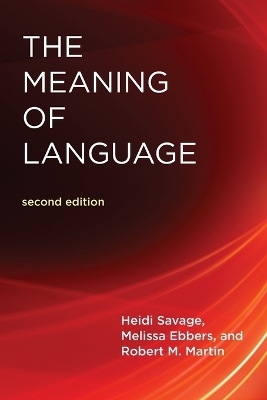 The Meaning Of Language - Heidi Savage, Melissa Ebbers, Robert M. Martin