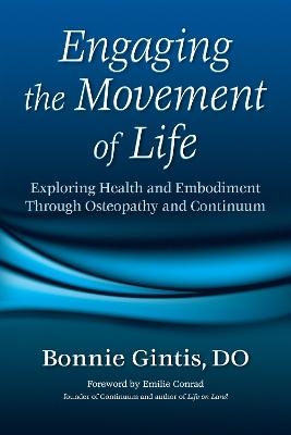 Engaging the Movement of Life - Bonnie Gintis