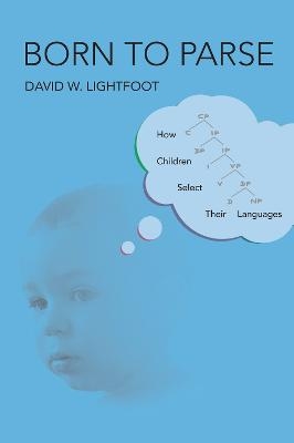 Born to Parse - David W. Lightfoot