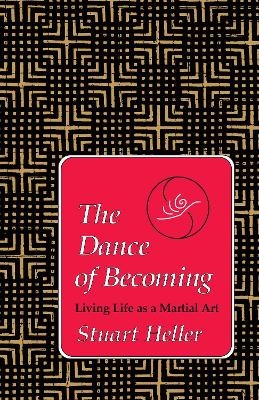 The Dance of Becoming - Stuart Heller