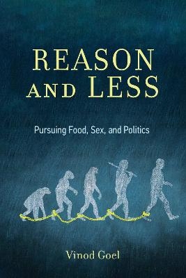 Reason and Less - Vinod Goel