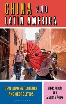 China and Latin America - Chris Alden, Alvaro Mendez