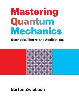 Mastering Quantum Mechanics - Barton Zwiebach