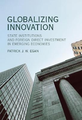 Globalizing Innovation - Patrick J.W. Egan