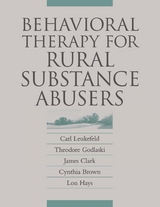 Behavioral Therapy for Rural Substance Abusers - Carl Leukefeld, Theodore Godlaski, James Clark, Cynthia Brown, Lon Hays