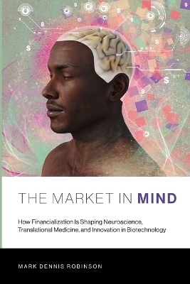 The Market in Mind - Mark Dennis Robinson