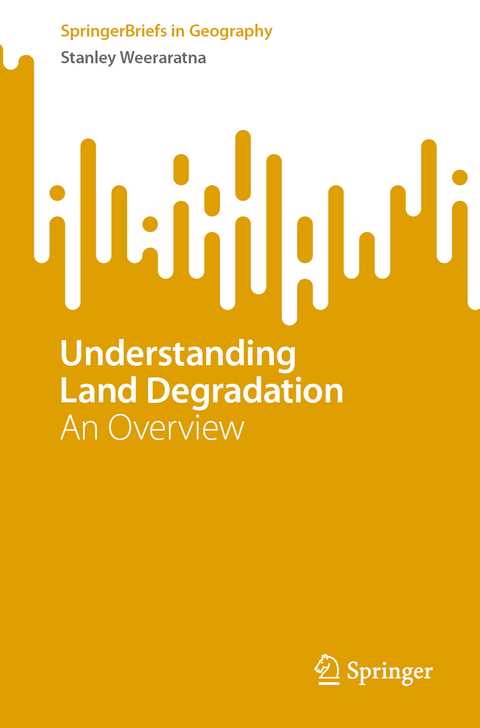 Understanding Land Degradation - Stanley Weeraratna