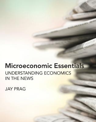 Microeconomic Essentials - Jay Prag