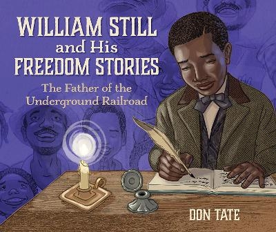 William Still and His Freedom Stories - Don Tate