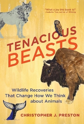 Tenacious Beasts - Christopher J. Preston