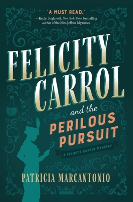 Felicity Carrol and the Perilous Pursuit - Patricia Marcantonio