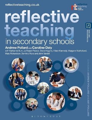 Reflective Teaching in Secondary Schools - Professor Andrew Pollard, Dr Caroline Daly, Dr Katharine Burn, Professor Steve Higgins, Aileen Kennedy