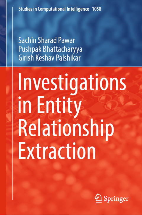 Investigations in Entity Relationship Extraction - Sachin Sharad Pawar, Pushpak Bhattacharyya, Girish Keshav Palshikar