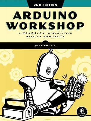 Arduino Workshop, 2nd Edition - John Boxall