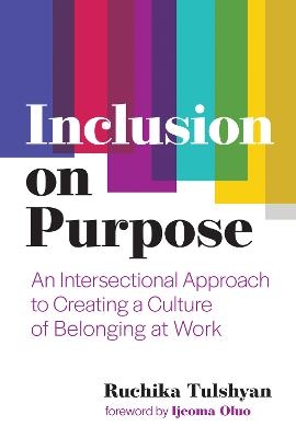 Inclusion on Purpose - Ruchika T. Malhotra