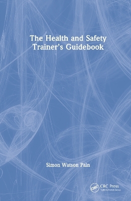 The Health and Safety Trainer’s Guidebook - Simon Watson Pain