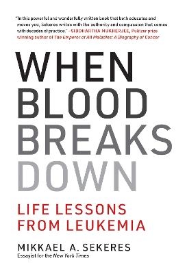 When Blood Breaks Down - Mikkael A. Sekeres