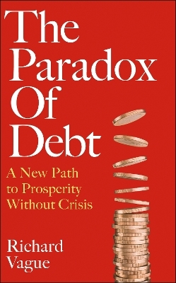 The Paradox of Debt - Richard Vague