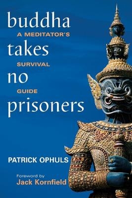 Buddha Takes No Prisoners - Patrick Ophuls