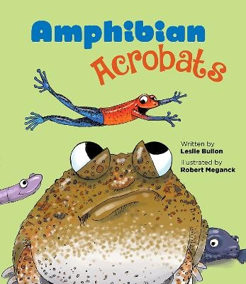 Amphibian Acrobats - Leslie Bulion