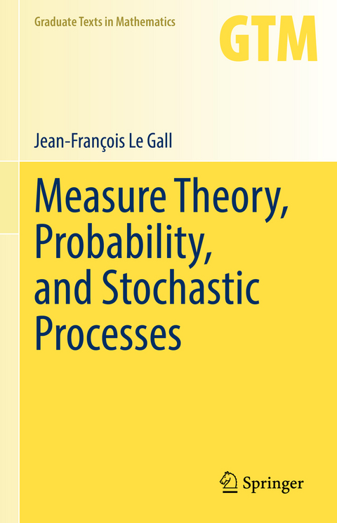 Measure Theory, Probability, and Stochastic Processes - Jean-François Le Gall