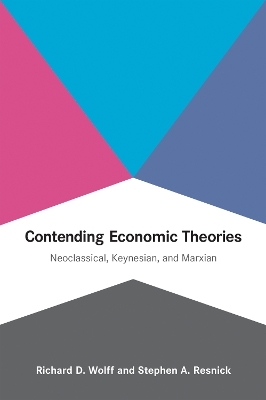 Contending Economic Theories - Richard D. Wolff, Stephen A. Resnick