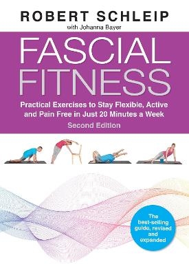 Fascial Fitness, Second Edition - Robert Schleip  Ph. D., Johanna Bayer