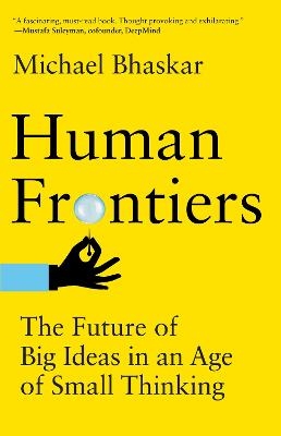 Human Frontiers - Michael Bhaskar