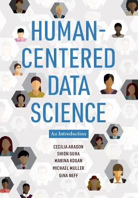 Human-Centered Data Science - Cecilia Aragon, Shion Guha