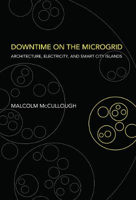 Downtime on the Microgrid - Malcolm McCullough