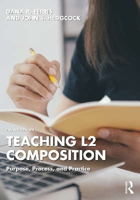 Teaching L2 Composition - Dana R. Ferris, John S. Hedgcock