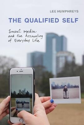 The Qualified Self - Lee Humphreys