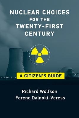 Nuclear Choices for the Twenty-First Century - Richard Wolfson, Ferenc Dalnoki-Veress