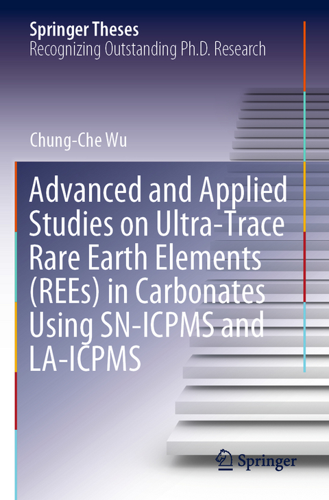 Advanced and Applied Studies on Ultra-Trace Rare Earth Elements (REEs) in Carbonates Using SN-ICPMS and LA-ICPMS - Chung-Che Wu