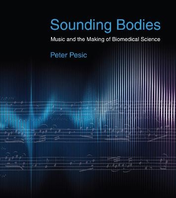 Sounding Bodies - Peter Pesic