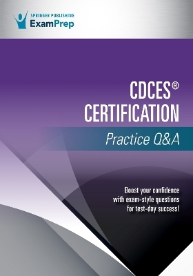 CDCES® Certification Practice Q&A -  Springer Publishing Company