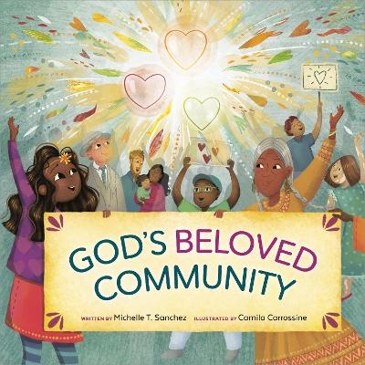 God's Beloved Community - Michelle T. Sanchez, Camila Carrossine