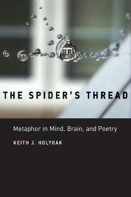 The Spider's Thread - Keith J. Holyoak