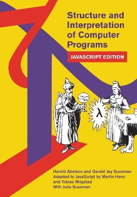 Structure and Interpretation of Computer Programs - Harold Abelson, Gerald Jay Sussman