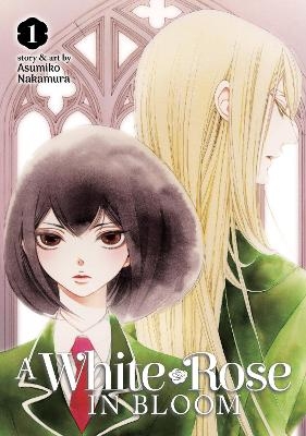 A White Rose in Bloom Vol. 1 - Asumiko Nakamura