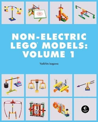 LEGO Technic Non-Electric Models: Simple Machines - Yoshihito Isogawa