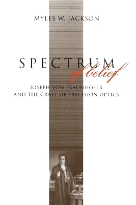 Spectrum of Belief - Myles W. Jackson