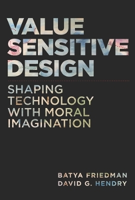 Value Sensitive Design - Batya Friedman, David G. Hendry