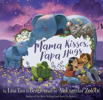 Mama Kisses, Papa Hugs - Lisa Tawn Bergren