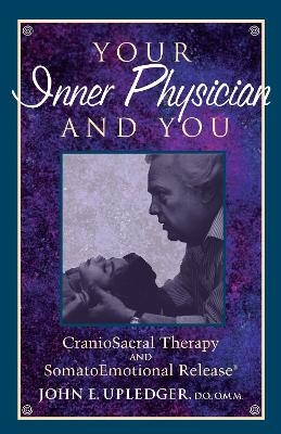 Your Inner Physician and You - John E. Upledger