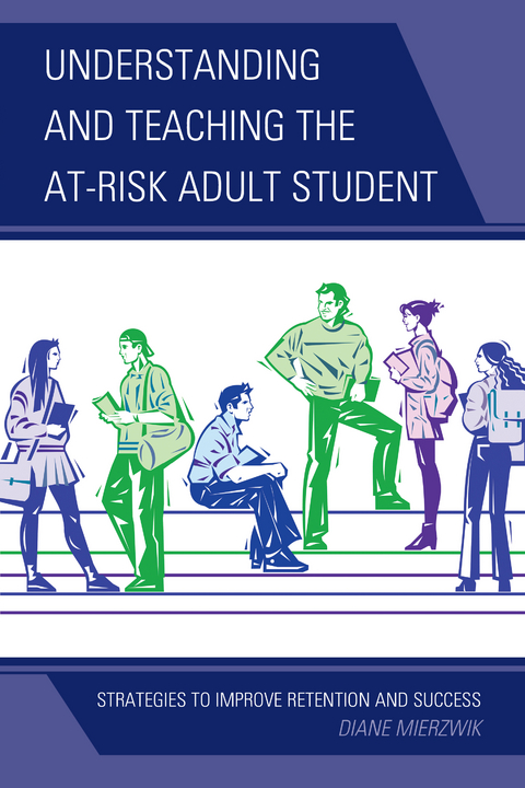 Understanding and Teaching the At-Risk Adult Student -  Diane Mierzwik