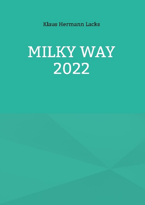 Milky Way 2022 - Klaus Hermann Lacks