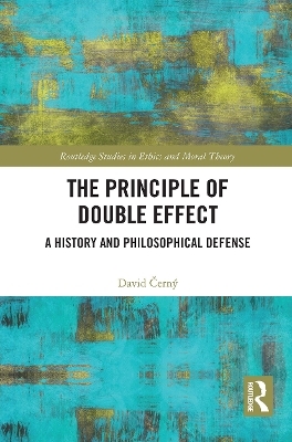 The Principle of Double Effect - David Černý