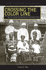 Crossing the Color Line - Carina E. Ray