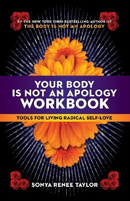 Your Body Is Not an Apology Workbook - Sonya Renee Taylor